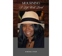 Mourning A Life Well Lived