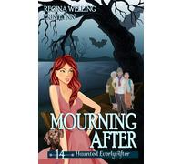 Mourning After: A Cozy Mystery with a Ghostly Twist: 14 (Haunted Everly After: Cozy Ghost Mystery Series)