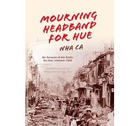 Mourning Headband for Hue: An Account of the Battle for Hue, Vietnam 1968
