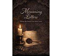 Mourning Letters: Write Letters you never sent