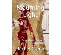 Mourning Light: Genesis from a newly-found scroll