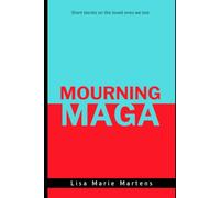 Mourning MAGA: Short stories on the loved ones we lost