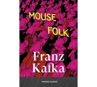 Mouse Folk: Five dark fables from the master of unease who wrote The Metamorphosis and The Trial (Brief Encounters)