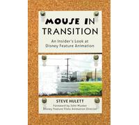Mouse in Transition: An Insider's Look at Disney Feature Animation