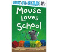 Mouse Loves School: Ready-to-Read Pre-Level 1