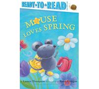 Mouse Loves Spring: Ready-to-Read Pre-Level 1