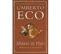 Mouse Or Rat? : Translation as Negotiation by Prof Umberto Eco (2004-12-02)