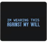 Mouse Pad Estoy Usando Esto contra Mi Voluntad Portátil Alfombrilla Escritorio Suave Accesorios Ordenador para Juegos Hogar Pc 25X30Cm