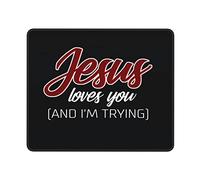 Mouse Pad Jesús Te Ama Y Yo Lo Estoy Intentando. Moderno Alfombrilla De Ratón para Juegos Portátil Protector De Escritorio para Hogar Mujer Gaming 10X12In