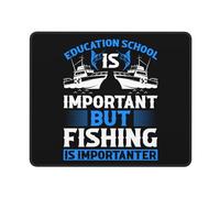 Mouse Pad, La Educación Es Importante En La Escuela, Pero La Pesca Es Más Importante Mouse Mat Antideslizante Tapete De Juego Professional Alfombrilla Raton para Ordenador Ratón 25X30Cm