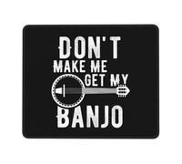 Mouse Pad, No Me Hagas Coger Mi Banjo Tapete De Juego Portátil Alfombrilla Raton Antideslizante Mousepad para Juegos Pc 25X30Cm