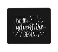 Mouse Pad, Que Comience Una Nueva Aventura Mousepad Multifuncional Tapete De Juego Professional Alfombrilla De Escritorio para Jugadore Ratón 25X30Cm