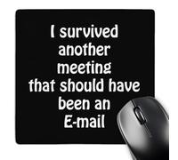 Mouse Pad Sobreviví A Una Reunión Que Debería Haber Sido Un Correo Electrónico Lavable Alfombrilla Escritorio Duradera Gaming Tapete para Computadora Ordenadores Trabajo 25X30Cm