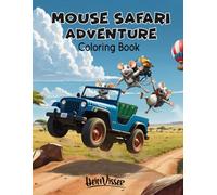 Mouse Safari: Cute Coloring Book for Adults and Teens about an African Adventure.: mindful, relaxing coloring book