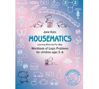 MouseMatics: Learning Math the Fun Way. Workbook of Logic Problems for children ages 5-6: Volume 1