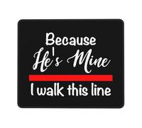 Mousepad Porque Él Es Mío Yo Camino por Esta Línea. Esposa De Bombero. Suave Alfombrilla Ratón Duradero Gaming Tapete para Gamer Mujer Juegos 10X12In