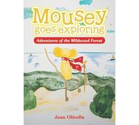 Mousey goes exploring: Adventures in the Wildwood Forest