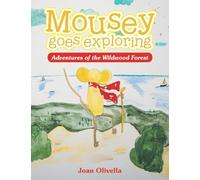 Mousey goes exploring: Adventures in the Wildwood Forest