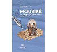 Mousikê Na Concepção De Conhecimento Da República V-vii (ebook)