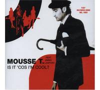 Mousse T Ft Emma Lanford - Is It 'cos I'm Cool -Ecd