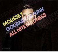 Mousse T. - Gourmet De Funk/All Nite Madness