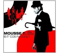 Mousse T. - is It 'cos I'm Cool [Import]