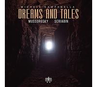 Moussorgski - Scriabine : Dreams and Tales / Michel Campanella