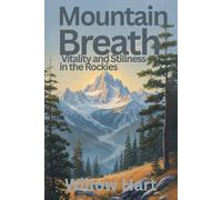 MOUTAIN BREATH: Vitality and Stillness in the Rockies (Energy Healing Through Nature)