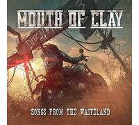 Mouth Of Clay - Songs Of The Wasteland