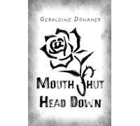 Mouth Shut Head Down: a novel about Coercive Control in Trafficking