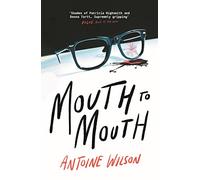 Mouth to Mouth: ‘Gripping... Shades of Patricia Highsmith and Donna Tartt’ Vogue