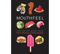 Mouthfeel: How Texture Makes Taste (Arts and Traditions of the Table: Perspectives on Culinary History)