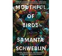 Mouthful Of Birds: LONGLISTED FOR THE MAN BOOKER INTERNATIONAL PRIZE, 2019