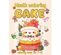 Mouthwatering Christmas Cake Coloring Book Aged 7-13: Festive Flavors to Color Your Holiday Spirit