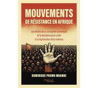 Mouvements de résistance en Afrique: Les limites de la conception canonique de la désobéissance civile et la légitimation de la violence