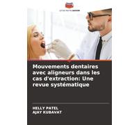 Mouvements dentaires avec aligneurs dans les cas d'extraction: Une revue systématique