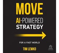 Move: AI-Powered Strategy for a Fast World