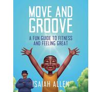 Move and Groove: A Fun Guide to Fitness and Feeling Great