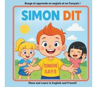 Move and Learn with Simon Says | Bouge et Apprends avec Simon Dit: A fun bilingual “Simon Says” book for kids learning French
