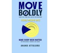 Move Boldly Visible Missing Days: Learn to See, Think, Build, and Act with Confidence