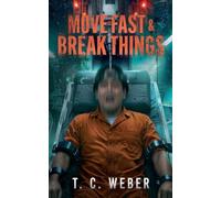 Move Fast And Break Things