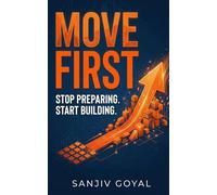 Move First: Stop Preparing. Start Building.