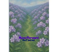 Move forward Don't look back: college ruled notebook for personal use