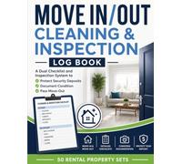 Move In/Out Cleaning & Inspection Log Book: A Dual Checklist and Inspection System to Protect Security Deposits, Document Condition, and Pass Move-Out, 50 Rental Property Sets