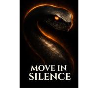 Move in Silence: Snake Notebook for Deep Thinkers, Strategists & Quiet Minds: Dark Aesthetic Journal for Focus, Discipline and Silent Power