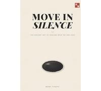 Move in Silence: The Ancient Art of Healing What No One Sees: 1 (The Tianzhi Scrolls)