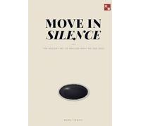 Move in Silence: The Ancient Art of Healing What No One Sees: 1 (The Tianzhi Scrolls)