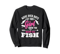 Move Over Boys Let This Girl Show You How To Fish Girls Sudadera