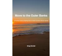 Move to the Outer Banks: A Practical Guide to Starting Over on North Carolina’s Barrier Islands