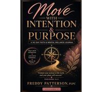 Move with Intention and Purpose: A faith & wellness journey